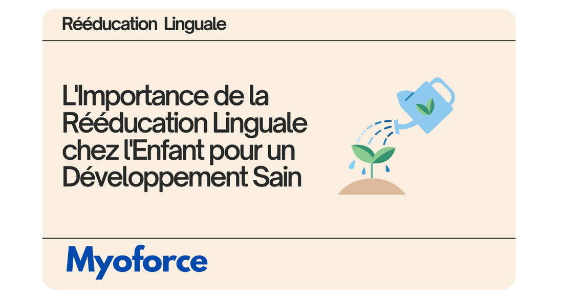 L'Importance de la Rééducation Linguale chez l'Enfant pour un Développement Sain