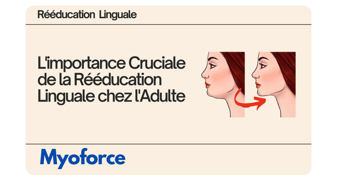 L'importance Cruciale de la Rééducation Linguale chez l'Adulte